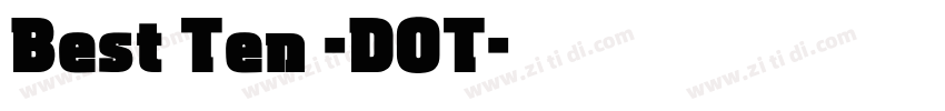Best Ten -DOT字体转换